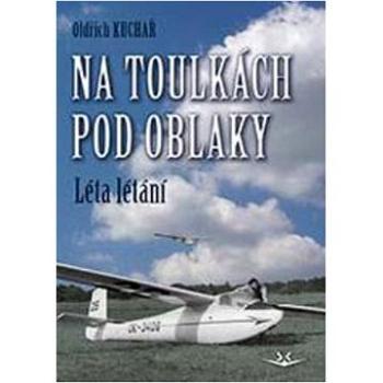 Na toulkách pod oblaky: Léta létání (978-80-7573-115-9)