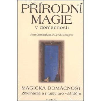 Přírodní magie v domácnosti: Magická domácnost (978-80-7336-141-9)