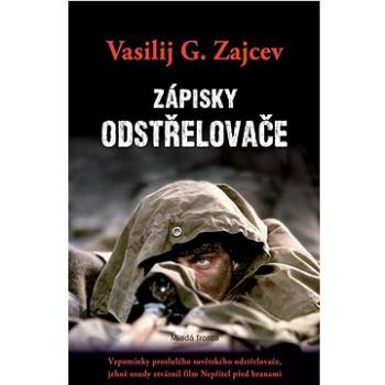 Zápisky odstřelovače: Vzpomínky proslulého sovětského odstřelovače ... (978-80-204-5831-5)