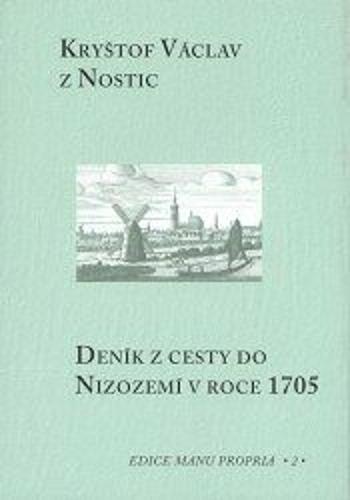 Deník z cesty do Nizozemí v roce 1705 - Kryštof Václav z Nostic