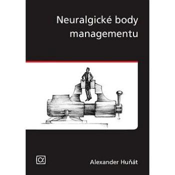 Neuralgické body managementu (978-80-87197-16-5)