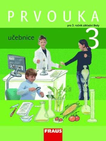 Prvouka 3 pro ZŠ - učebnice - Iva Frýzová, PhDr. Jana Stará, Michaela Dvořáková