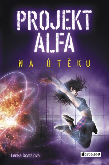 Projekt Alfa - Na útěku - Lenka Dostálová - e-kniha