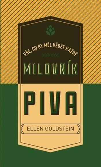 Vše, co by měl vědět každý milovník piva - Goldstein Ellen