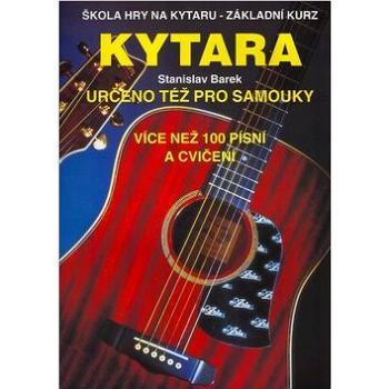 Kytara určeno též pro samouky: Škola hry na kytaru - Základní  kurz (80-7237-224-6)