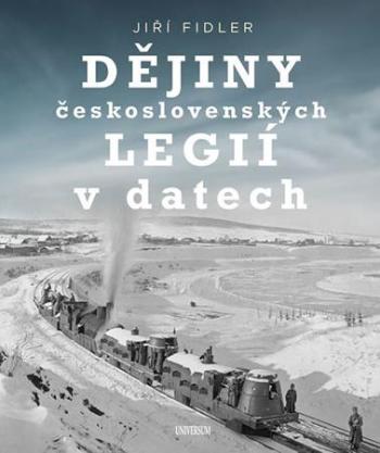 Dějiny československých legií v datech - Fidler Jiří