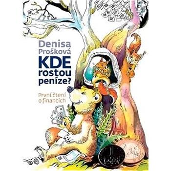 Kde rostou peníze?: První čtení o financích (978-80-905771-0-7)