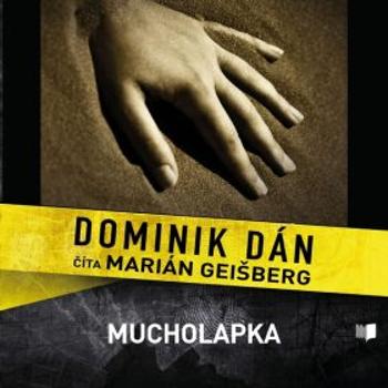 Mucholapka - Dominik Dán - audiokniha