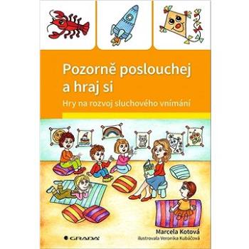 Pozorně poslouchej a hraj si: Hry na rozvoj sluchového vnímání (978-80-271-3047-4)