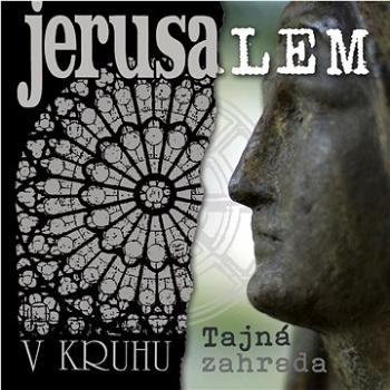 Jerusalem, Muk Petr: V Kruhu / Tajna Zahrada (2x CD) - CD (5054197385070)
