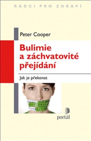 Bulimie a záchvatovité přejídání - Cooper, Peter