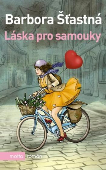 Láska pro samouky - Barbora Šťastná - e-kniha
