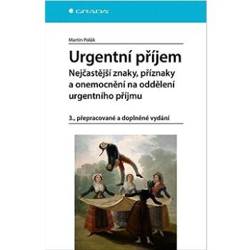 Urgentní příjem: Nejčastější znaky, příznaky a onemocnění na oddělení urgentního příjmu (978-80-271-3506-6)