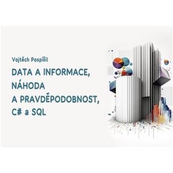 Data a informace, náhoda a pravděpodobnost, C# a SQL (999-00-037-4929-1)