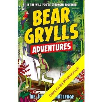 Bear Grylls Dobrodružství v džungli (978-80-242-7249-8)