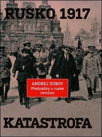 Rusko 1917. Katastrofa - Zubov Andrej