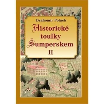 Historické toulky Šumperskem II (978-80-86438-71-9)