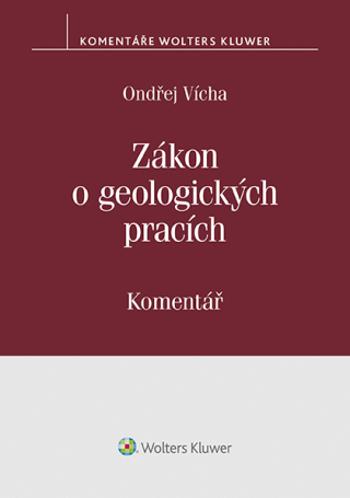Zákon o geologických pracích (č. 62/1988 Sb.) - komentář - Ondřej Vícha - e-kniha