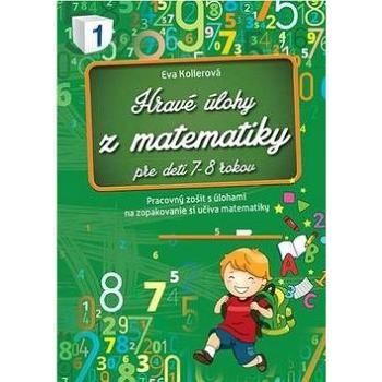 Hravé úlohy z matematiky pre deti 7-8 rokov: Pracovný zošit (978-80-89637-08-9)