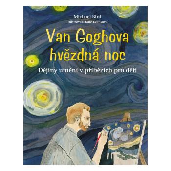 Van Goghova hvězdná noc – Michael Bird