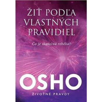 Žiť podľa vlastných pravidiel: Čo je skutočná rebélia (978-80-8109-249-7)