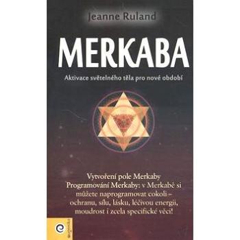 Merkaba: Aktivace světelného těla pro nové období (978-80-8100-264-9)