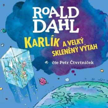 Karlík a velký skleněný výtah - Roald Dahl - audiokniha