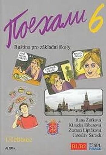 Pojechali 6 - Ruština pro základní školy (Učebnice) - Hana Žofková, Zuzana Liptáková, Klaudia Eibenová