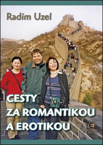 Cesty za romantikou a erotikou - Uzel Radim