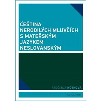 Čeština nerodilých mluvčích s mateřským jazykem neslovanským (9788024636764)
