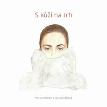 S kůží na trh - Laura Janáčková, Petr Arenberger