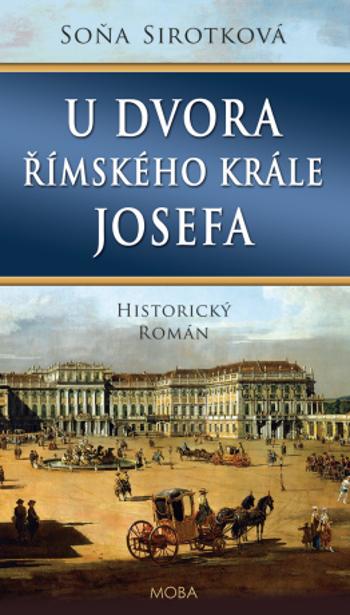 U dvora římského krále Josefa - Soňa Sirotková - e-kniha