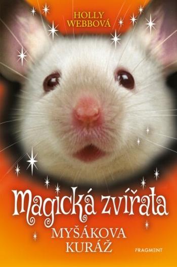 Magická zvířata - Myšákova kuráž - Holly Webb - e-kniha