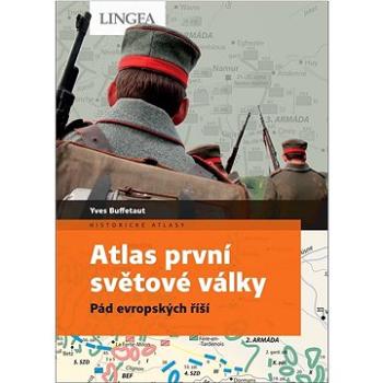 Atlas první světové války: Pád evropských říší (978-80-7508-837-6)