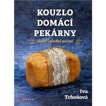 Kouzlo domácí pekárny (978-80-264-4331-5)