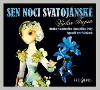 Sen noci svatojánské - CD (Vypraví Petr Štěpánek) - Václav Trojan - audiokniha