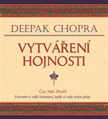 Vytváření hojnosti - Chopra Deepak