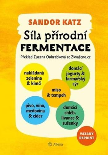 Síla přírodní fermentace - Katz Sandor Ellix