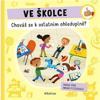 Ve školce Chováš se k ostatním ohleduplně? (978-80-00-06789-6)