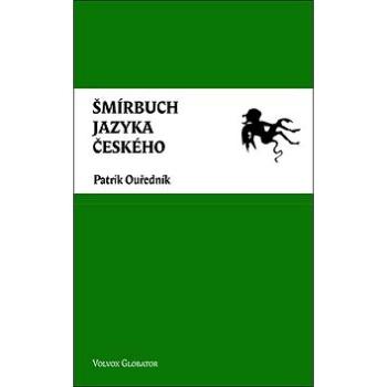 Šmírbuch jazyka českého: Slovník nekonvenční češtiny 1945-1989 (978-80-7511-231-6)