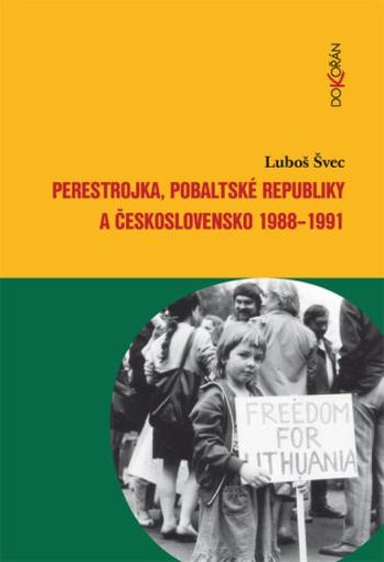 Perestrojka, pobaltské republiky a Československo 1988-1991 - Luboš Švec - e-kniha