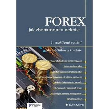 FOREX Jak zbohatnout a nekrást: 2. rozšířené vydání (978-80-271-0205-1)