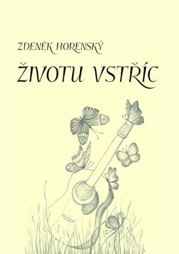 Životu vstříc - Zdeněk Horenský - e-kniha
