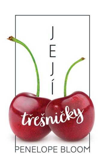 Její třešničky - Penelope Bloom - e-kniha