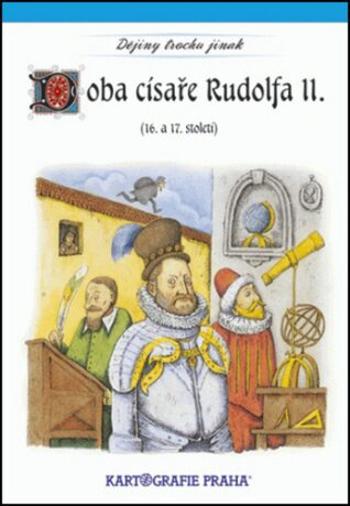 Doba císaře Rudolfa II. - kolektiv autorů