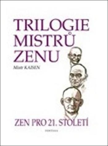 Trilogie mistrů zenu - Kaisen Mistr