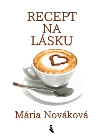 Recept na lásku - Mária Nováková - e-kniha