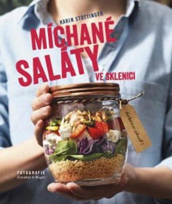 Míchané saláty ve sklenici - Stöttinger Karin