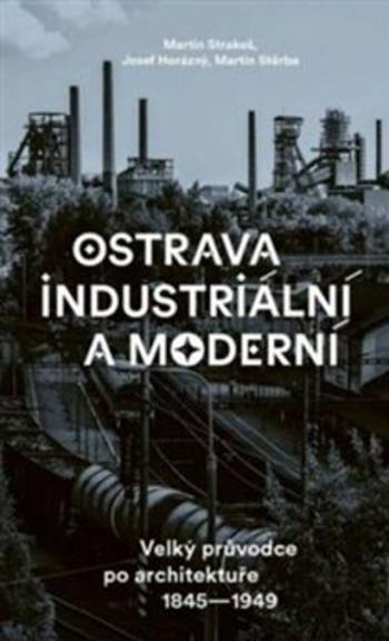 Ostrava industriální a moderní - Martin Strakoš