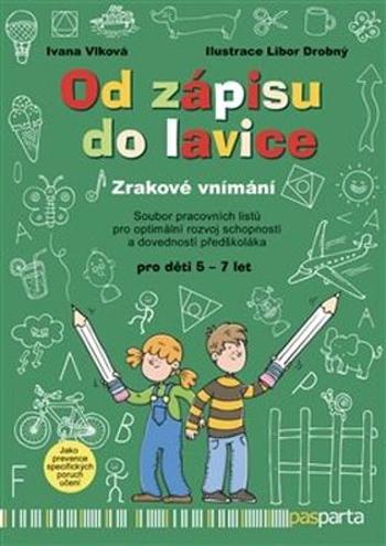 Od zápisu do lavice Zrakové vnímání - Vlková Ivana